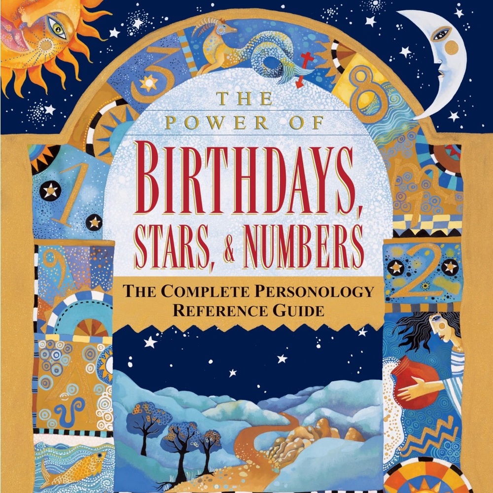 The Power of Birthdays, Stars & Numbers: An Astrology and Numerology Book